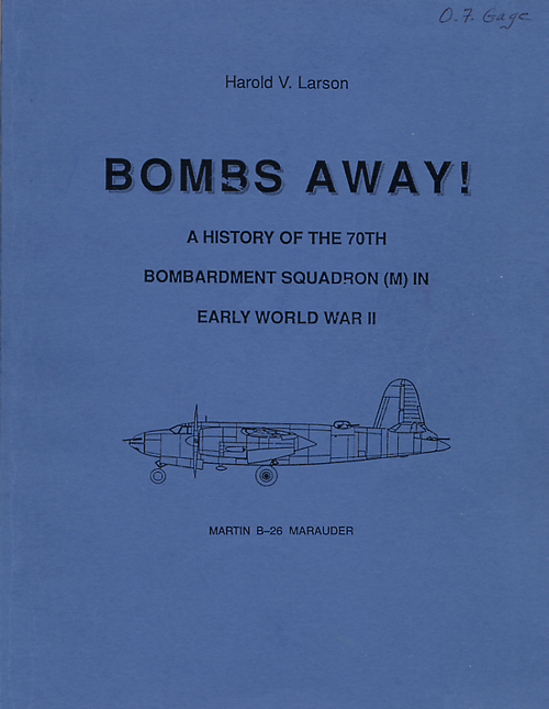 Bombs Away! A History of the 70th Bombardment Squadron (M) in early World war II