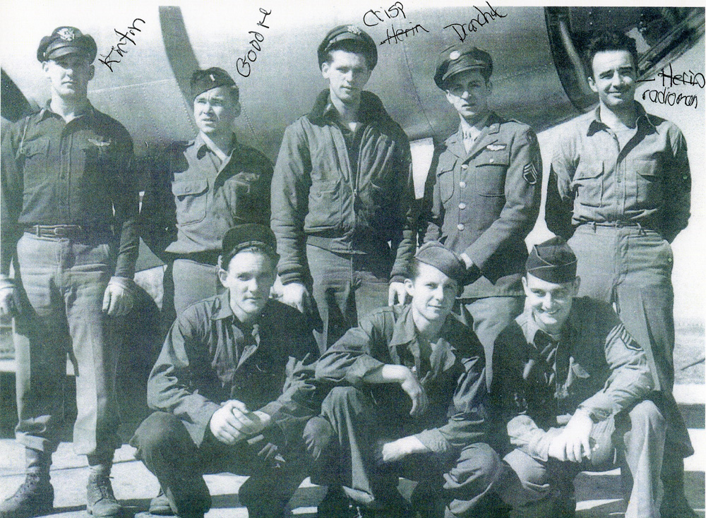 2Lt. William Kirton, Pilot; 2Lt. Olive Goodlander, Co-Pilot; 2Lt. Jack Crisp, Bombardier, Sgt. Joseph Dranchak, Turret Gunner/Engineer; Sgt. James Herrin, Waist Gunner; SSgt. Vance Brady, Tail Gunner