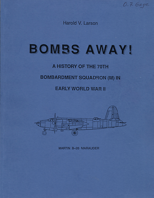 Bombs Away! A History of the 70th Bombardment Squadron (M) in early World war II